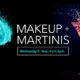 Makeup + Martinis - Wednesday 31 May from 6pm at Skin at Bardon